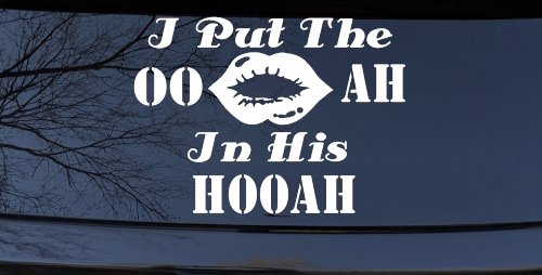 I Put The OO AH In His HOOAH Military Car or Truck Window Decal Sticker (White)
