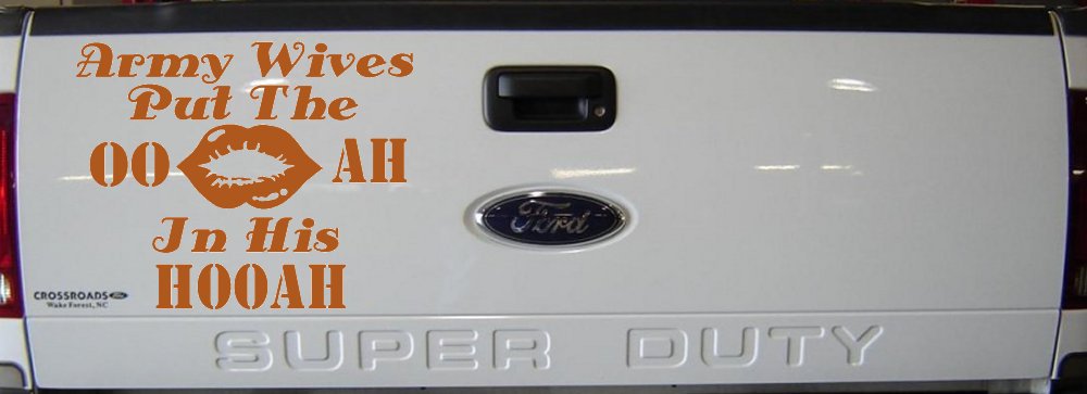 Army Wives Put The OO AH In His HOOAH Military Car or Truck Window Decal Sticker (Nut Brown)