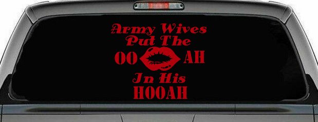 Army Wives Put The OO AH In His HOOAH Military Car or Truck Window Decal Sticker (Red)