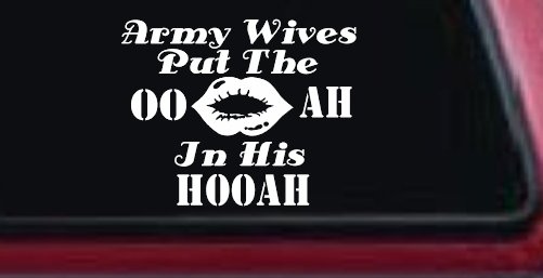 Army Wives Put The OO AH In His HOOAH Military Car or Truck Window Decal Sticker