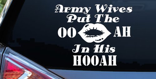 Army Wives Put The OO AH In His HOOAH Military Car or Truck Window Decal Sticker (White)