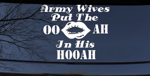 Army Wives Put The OO AH In His HOOAH Military Car or Truck Window Vinyl Decal Sticker (White)