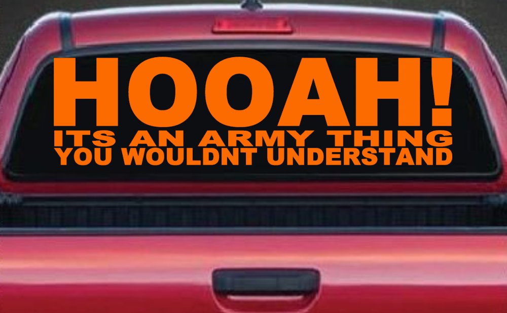 HOOAH Its An Army Thing You Wouldn't Understand Military Car or Truck Window Vinyl Decal Sticker (Orange)
