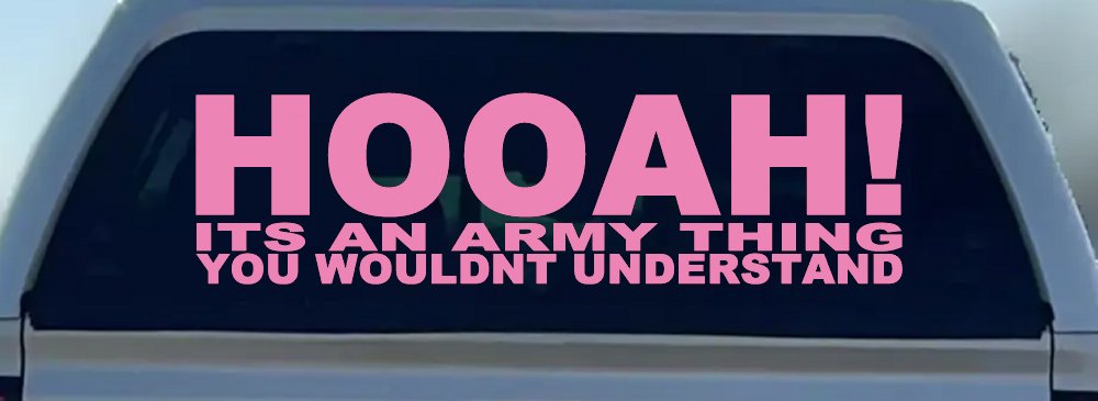 HOOAH Its An Army Thing You Wouldn't Understand Military Car or Truck Window Decal Sticker