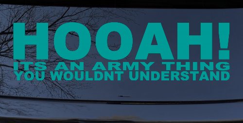 HOOAH Its An Army Thing You Wouldn't Understand Military Car or Truck Window Decal Sticker