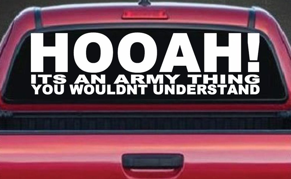 HOOAH Its An Army Thing You Wouldn't Understand Military Car or Truck Window Decal Sticker (White)