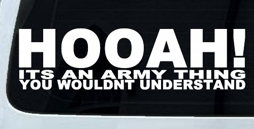 HOOAH Its An Army Thing You Wouldn't Understand Military Car or Truck Window Vinyl Decal Sticker (White)