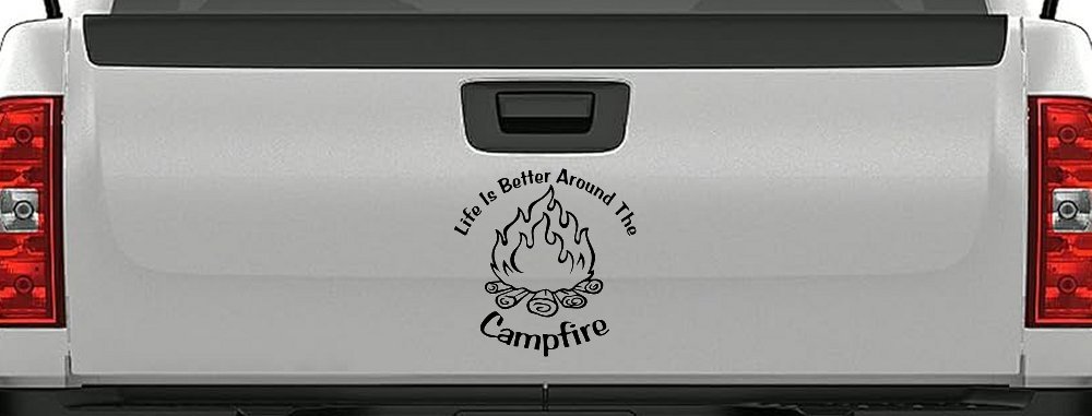 Life Is Better Around The Campfire Camping Hiking Hunting And Fishing Car or Truck Window Decal Sticker
