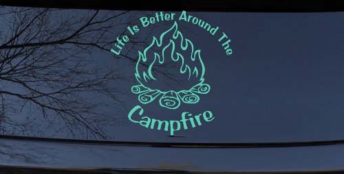 Life Is Better Around The Campfire Camping Hiking Hunting And Fishing Car or Truck Window Decal Sticker