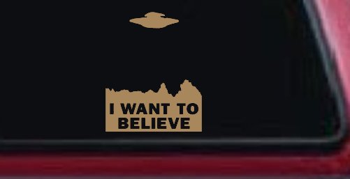 X Files I Want To Believe Space Ship Aliens Sci Fi Car or Truck Window Decal Sticker (Light Brown)