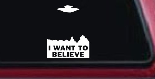X Files I Want To Believe Space Ship Aliens Sci Fi Car or Truck Window Vinyl Decal Sticker (White)