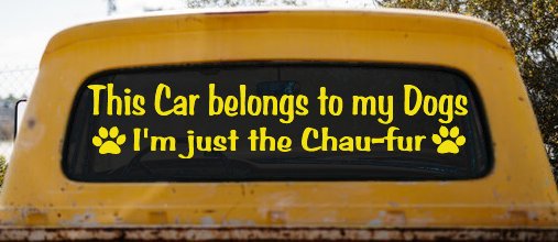 This Car Belongs To My Dog Im Just The Chaufur Animals Car or Truck Window Decal Sticker