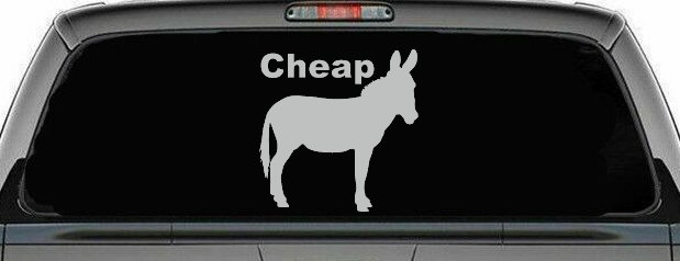 Cheap Ass Funny Car or Truck Window Decal Sticker