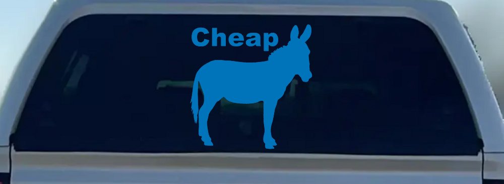 Cheap Ass Funny Car or Truck Window Decal Sticker (Sky Blue)