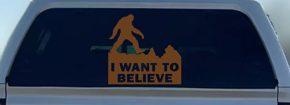 I Want To Believe Bigfoot Sasquatch Yetti Car or Truck Window Decal Sticker (Copper)