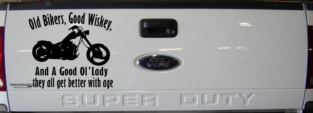 Old Bikers Good Wiskey And A Good Ol' Lady They All Get Better With Age Biker Car or Truck Window Decal Sticker