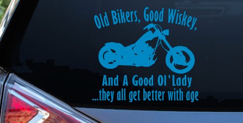 Old Bikers Good Wiskey And A Good Ol' Lady They All Get Better With Age Biker Car or Truck Window Decal Sticker
