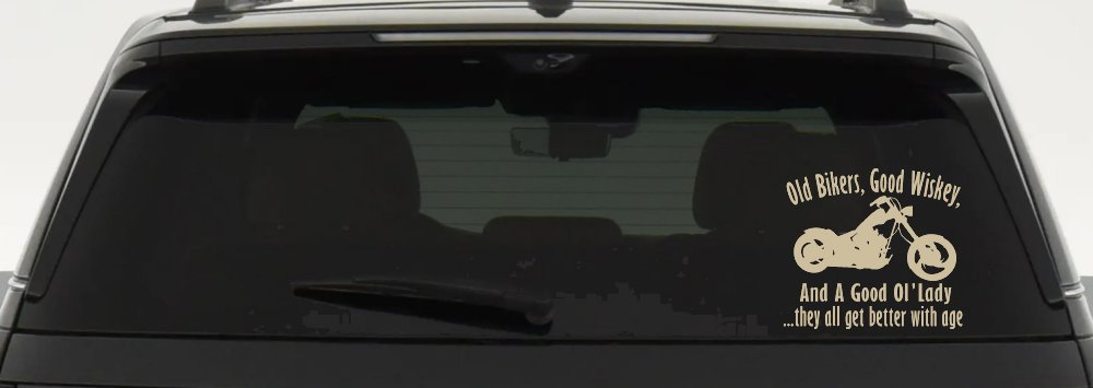 Old Bikers Good Wiskey And A Good Ol' Lady They All Get Better With Age Biker Car or Truck Window Decal Sticker