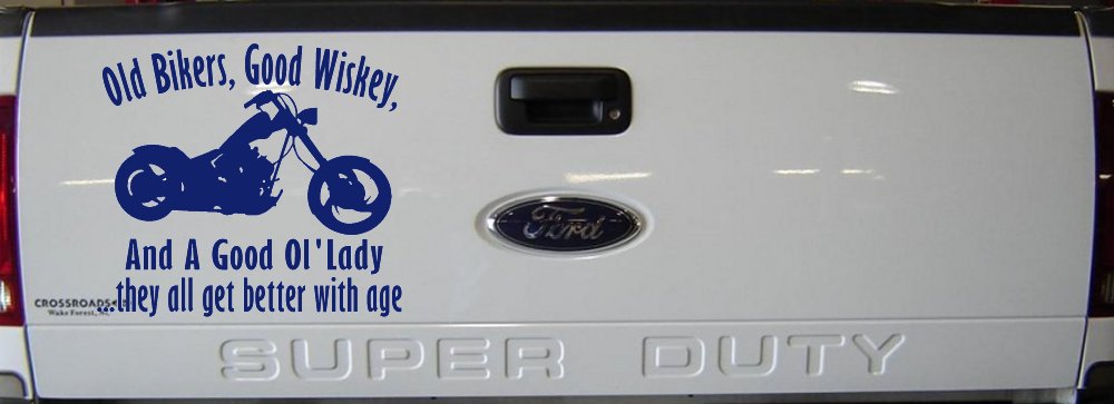 Old Bikers Good Wiskey And A Good Ol' Lady They All Get Better With Age Biker Car or Truck Window Decal Sticker