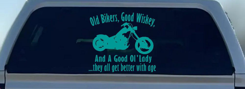 Old Bikers Good Wiskey And A Good Ol' Lady They All Get Better With Age Biker Car or Truck Window Decal Sticker