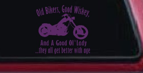 Old Bikers Good Wiskey And A Good Ol' Lady They All Get Better With Age Biker Car or Truck Window Vinyl Decal Sticker (Violet)