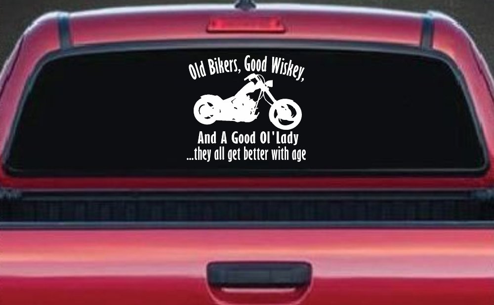 Old Bikers Good Wiskey And A Good Ol' Lady They All Get Better With Age Biker Car or Truck Window Decal Sticker