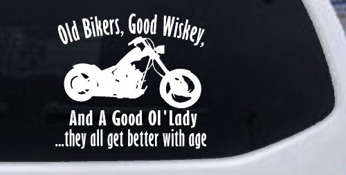 Old Bikers Good Wiskey And A Good Ol' Lady They All Get Better With Age Biker Car or Truck Window Decal Sticker