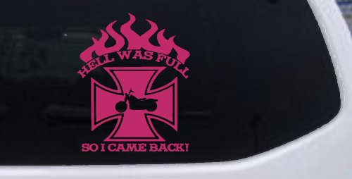 Hell Was Full So I Came Back Maltese Cross Bike Biker Car or Truck Window Decal Sticker