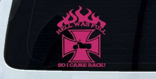 Hell Was Full So I Came Back Maltese Cross Bike Biker Car or Truck Window Decal Sticker