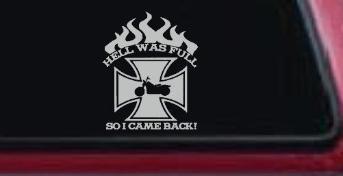 Hell Was Full So I Came Back Maltese Cross Bike Biker Car or Truck Window Decal Sticker (Light Gray)