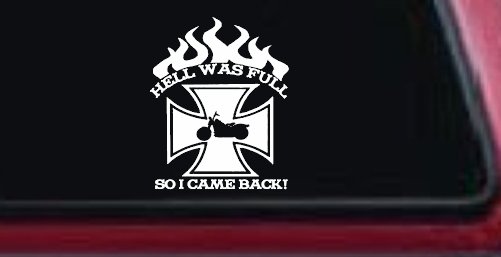 Hell Was Full So I Came Back Maltese Cross Bike Biker Car or Truck Window Decal Sticker (White)