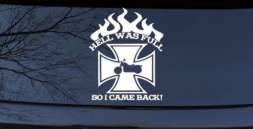 Hell Was Full So I Came Back Maltese Cross Bike Biker Car or Truck Window Decal Sticker