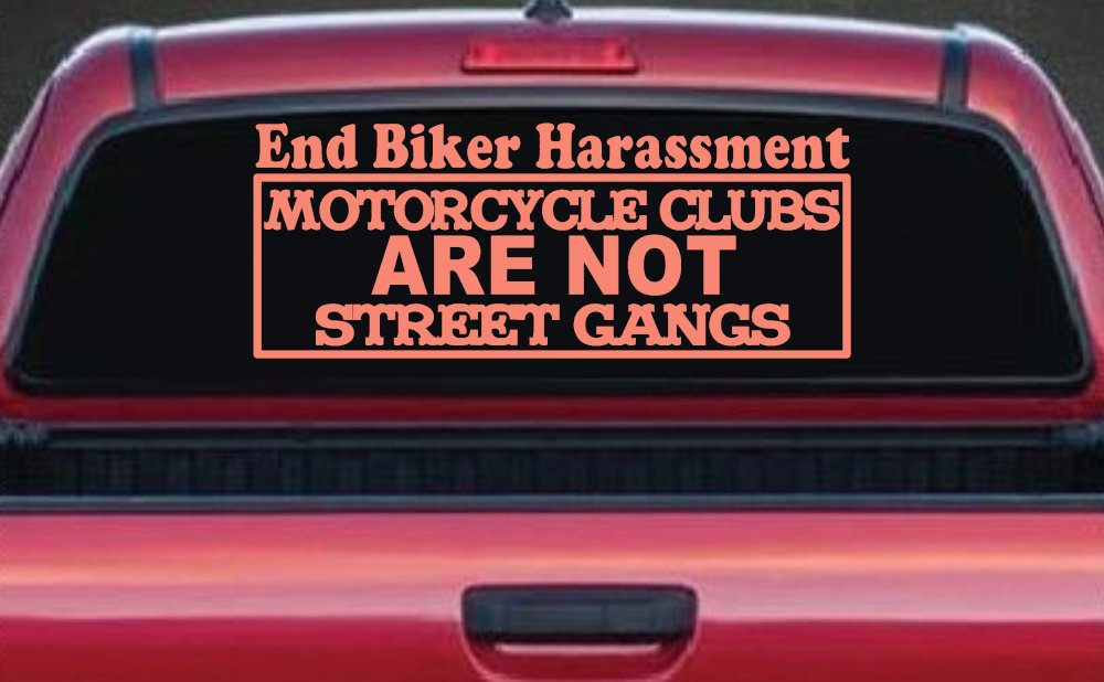 End Biker Harassment Motorcycle Clubs Not Street Gangs Car or Truck Window Decal Sticker