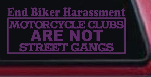 End Biker Harassment Motorcycle Clubs Not Street Gangs Car or Truck Window Decal Sticker (Violet)
