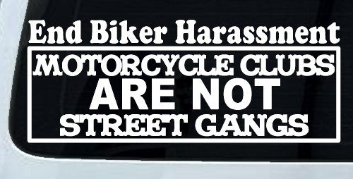 End Biker Harassment Motorcycle Clubs Not Street Gangs Car or Truck Window Vinyl Decal Sticker (White)