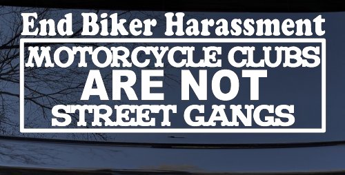 End Biker Harassment Motorcycle Clubs Not Street Gangs Car or Truck Window Decal Sticker (White)