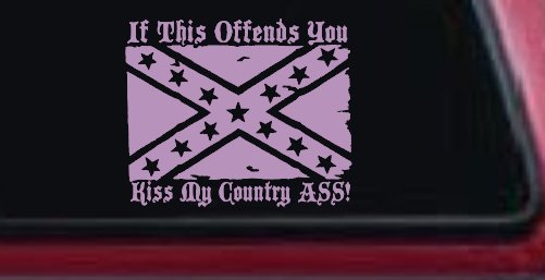 If This Offends You Kiss My Country Ass Confederate Flag Rebel Country Car or Truck Window Decal Sticker
