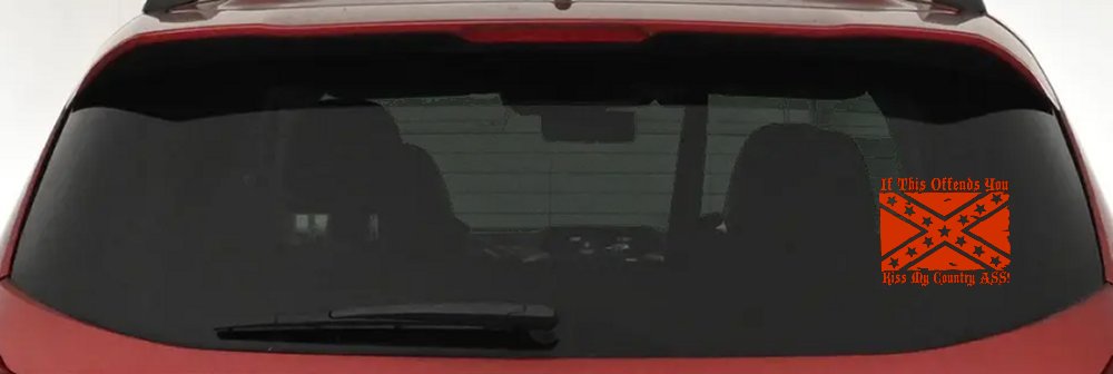 If This Offends You Kiss My Country Ass Confederate Flag Rebel Country Car or Truck Window Decal Sticker