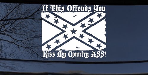 If This Offends You Kiss My Country Ass Confederate Flag Rebel Country Car or Truck Window Decal Sticker