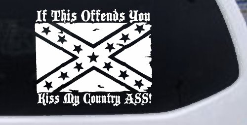 If This Offends You Kiss My Country Ass Confederate Flag Rebel Country Car or Truck Window Decal Sticker