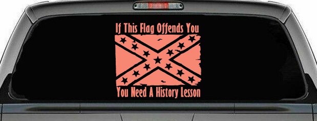 If This Confederate Flag Offends You You Need A History Lesson Country Car or Truck Window Decal Sticker