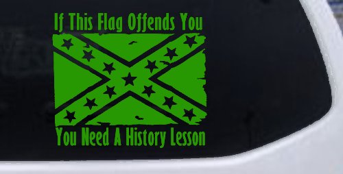If This Confederate Flag Offends You You Need A History Lesson Country Car or Truck Window Decal Sticker