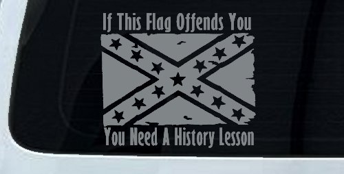 If This Confederate Flag Offends You You Need A History Lesson Country Car or Truck Window Decal Sticker