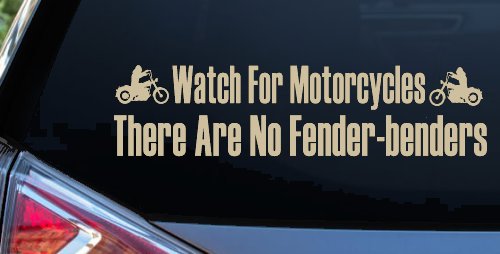 Watch For Motorcycles There Are No Fender Benders Biker Car or Truck Window Decal Sticker (Desert Sand)