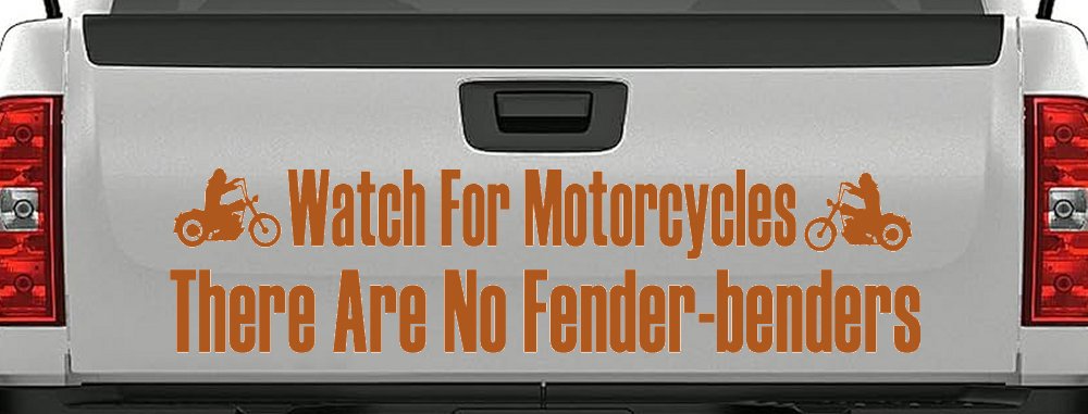 Watch For Motorcycles There Are No Fender Benders Biker Car or Truck Window Vinyl Decal Sticker (Nut Brown)