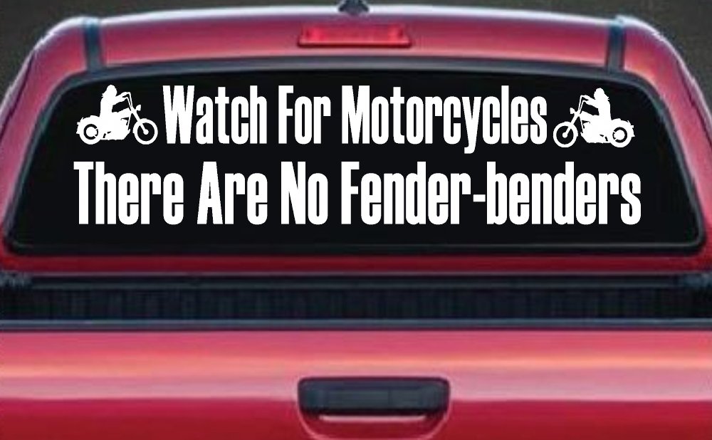 Watch For Motorcycles There Are No Fender Benders Biker Car or Truck Window Decal Sticker (White)