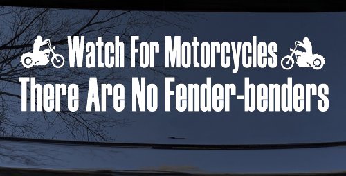 Watch For Motorcycles There Are No Fender Benders Biker Car or Truck Window Decal Sticker