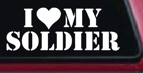 I Love My Soldier Military Car or Truck Window Vinyl Decal Sticker (White)