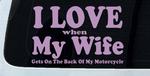 I Love When My Wife Gets On The Back Of My Motorcycle Biker Car or Truck Window Decal Sticker (Lilac)
