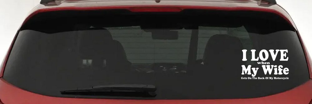 I Love When My Wife Gets On The Back Of My Motorcycle Biker Car or Truck Window Decal Sticker